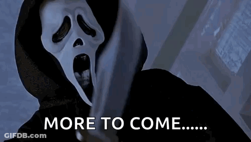 Scream Is Wearing A Hooded Cape And A Mask With His Mouth Open And The Words `` More To Come '' . GIF