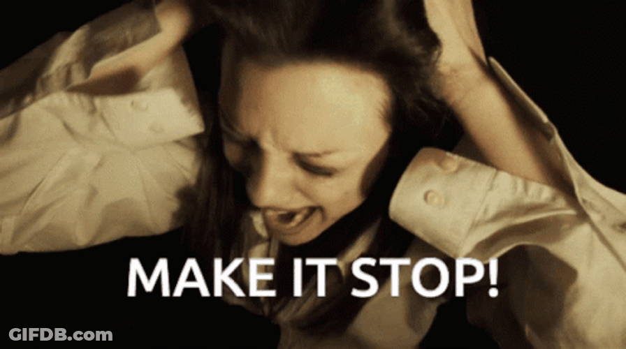 Screaming Make It Stop GIF