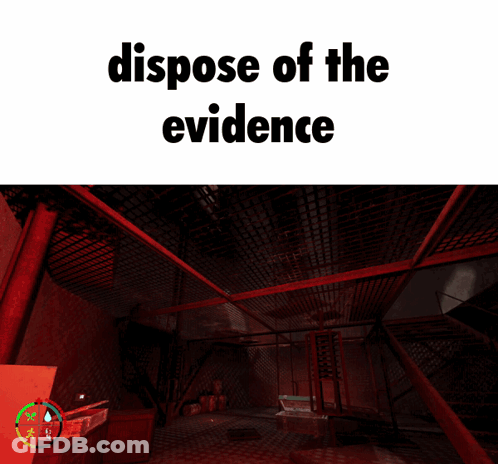 Screenshot Dispose Of The Evidence GIF