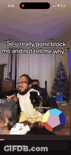 Screenshot So U Really Gone Block Me And Not Tell Me Why GIF