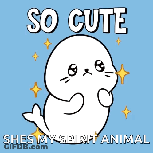 Seal Saying So Cute Shes My Spirit Animal GIF