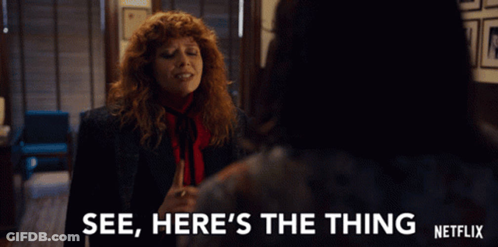 See, Here's The Thing GIF