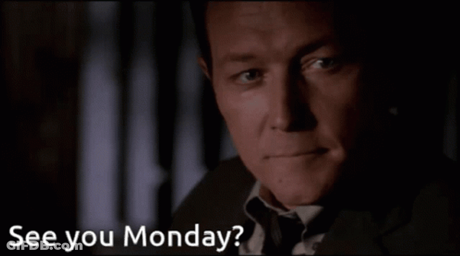 See You Monday John Doggett GIF