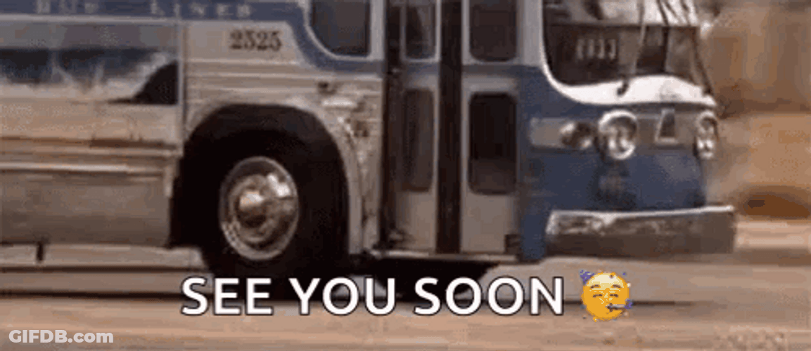 See You Soon Under The Bus GIF