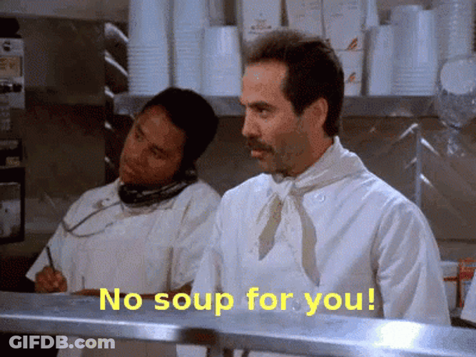 Seinfeld No Soup GIF