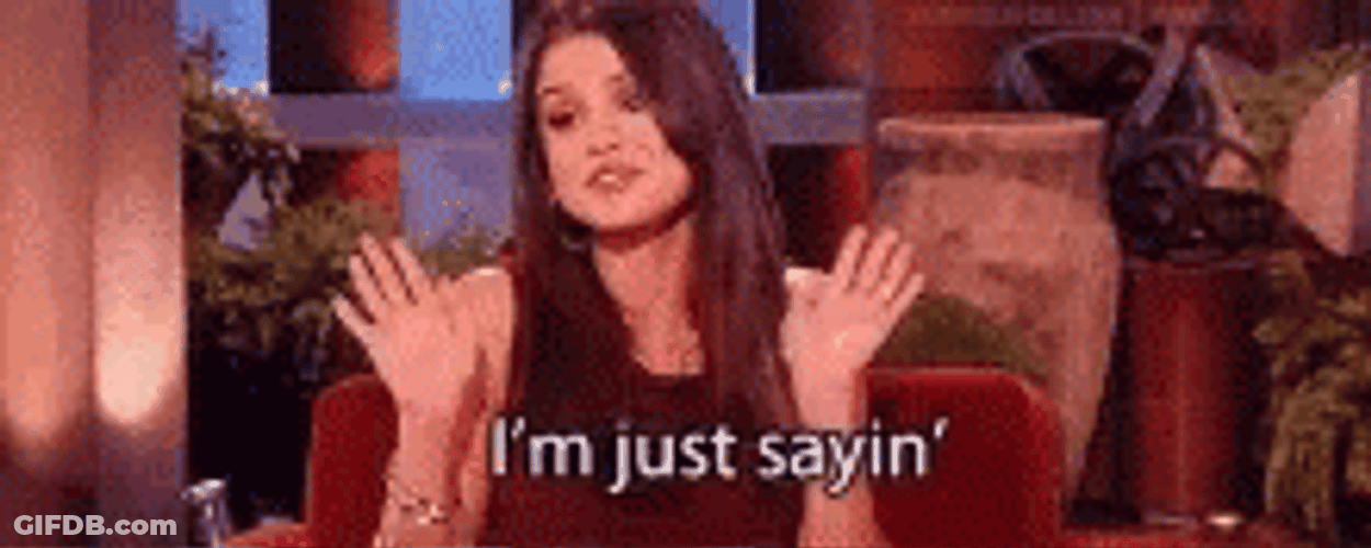 Selena Gomez Just Saying GIF
