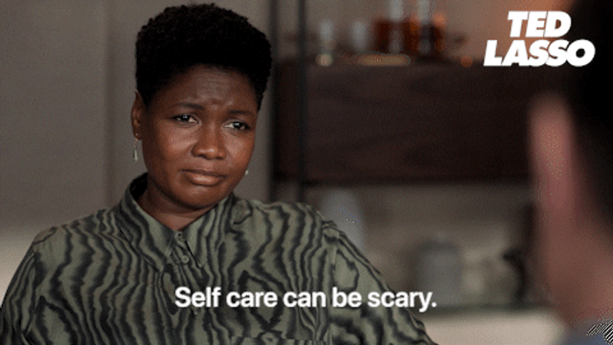 Self Care Can Be Scary GIF