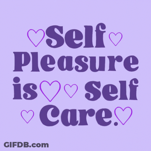 Self Pleasure Is Self Care GIF