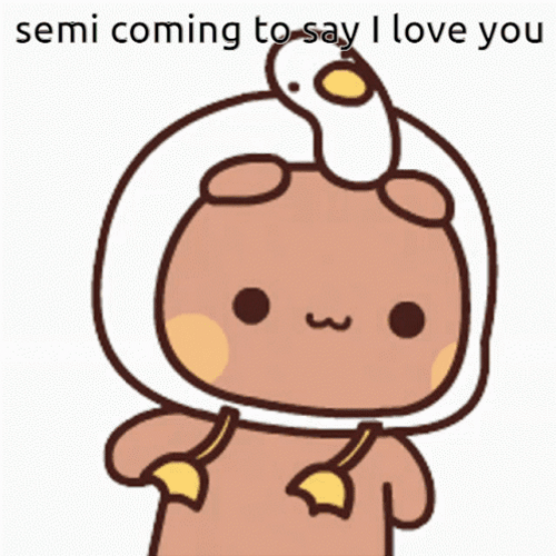 Semi Coming To Say I Love You GIF