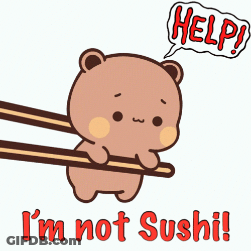 Send Help I'm Not Sushi GIF
