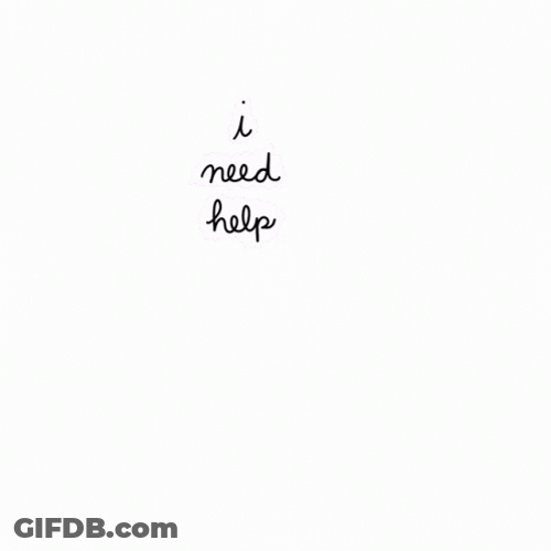 Send Help I Need Help GIF