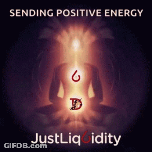 Sending Positive Energy And Just Liquidity Poster GIF