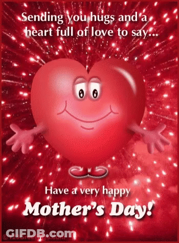 Sending You Hugs And A Heart Full Of Love To Say ... Have A Very Happy Mother 'S Day GIF