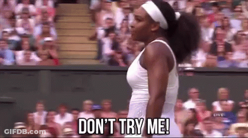 Serena Williams - Don'T Try Me GIF