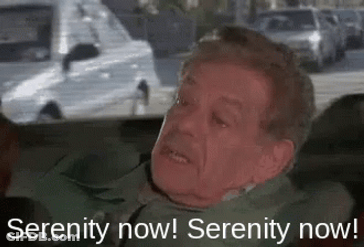 Serenity Now Serenity Now Frank Costanza GIF