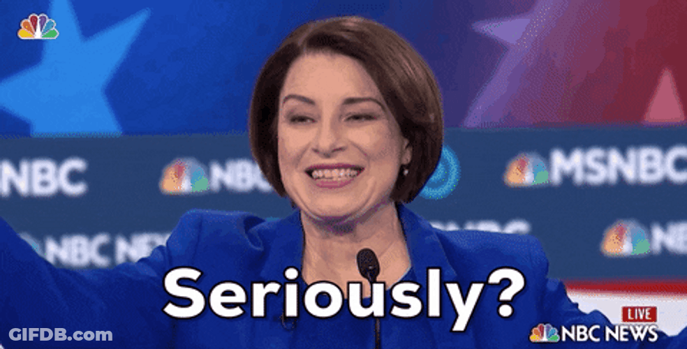 Seriously Amy Klobuchar Debate 2020 Election GIF