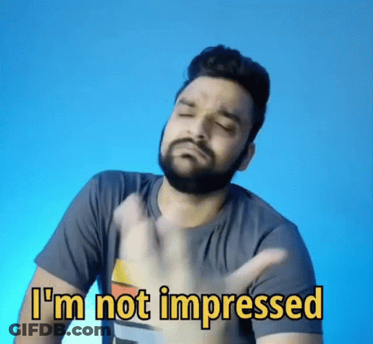 Seriously I'm Not Impressed GIF