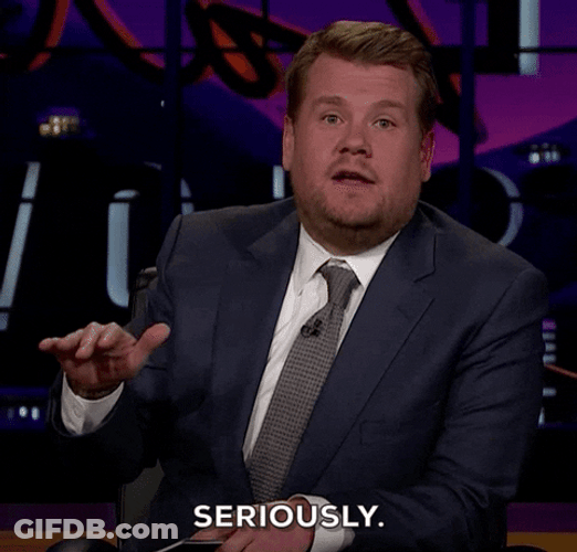 Seriously James Corden The Late Show GIF