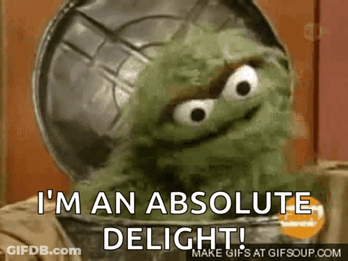 Sesame Street Character Saying I'm An Absolute Delight GIF