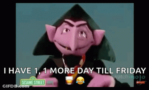 Sesame Street Character Says Have 1 More Day Till Friday GIF