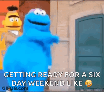 Sesame Street Characters Getting Ready For Six Day Weekend Like GIF