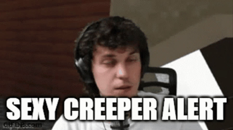 Sexy Creeper Alert GIF