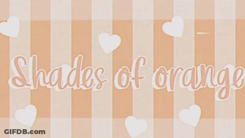 Shades Of Orange Written On A Striped Background With White Hearts GIF