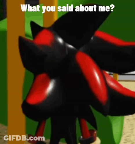 Shadow The Hedgehog Against Green Wall Asking What You Said About Me GIF