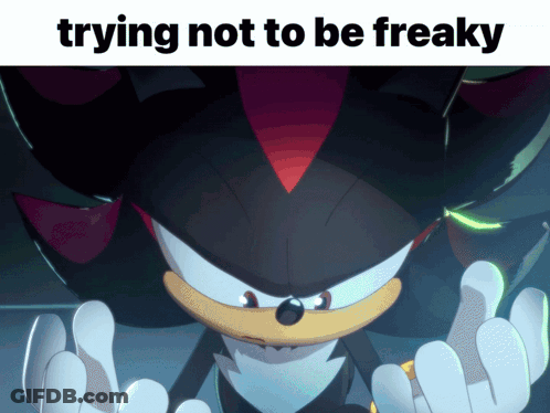 Shadow The Hedgehog Trying Not To Be Freaky GIF