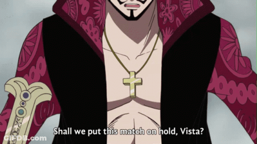 Shall We Put This Match On Hold Mihawk GIF