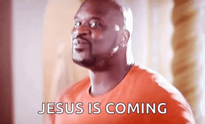 Shaquille O'Neal Jesus Is Coming Church Meme GIF