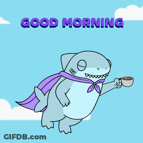 Shark With Cape Holding Coffee Saying Good Morning GIF