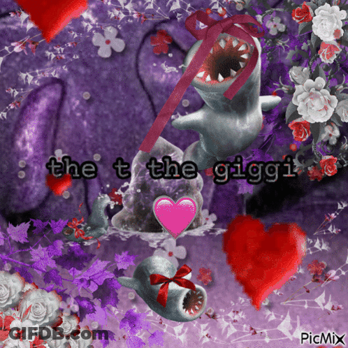 Shark With Pink Heart In Mouth Surrounded By Hearts And Flowers Saying T The Giggi GIF