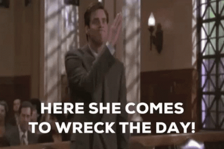 She Comes To Wreck You Ruined It GIF