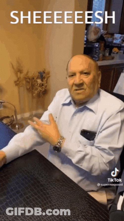 Sheesh Old Man GIF