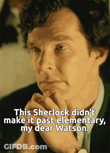 Sherlock Didn't Make It Past Elementary GIF