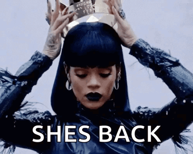 Shes Back Queen Rihanna GIF