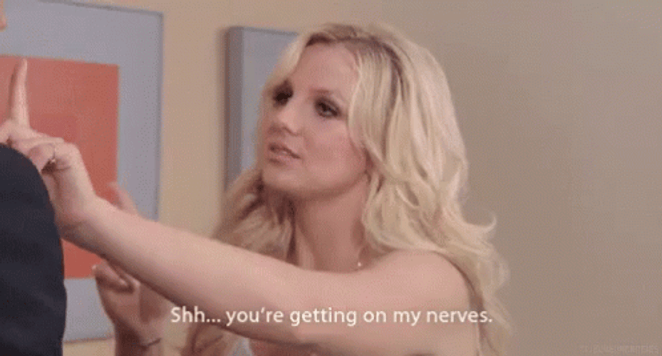 Shh You're Getting On My Nerves GIF