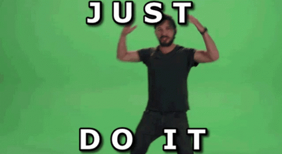 Shia LaBeouf Just Do It Now Meme GIF