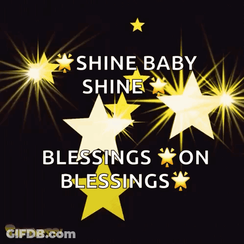 Shine Baby Shine Blessings On Blessings Black Background GIF