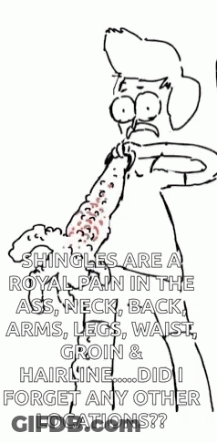 Shingles Royal Pain In The Ass GIF
