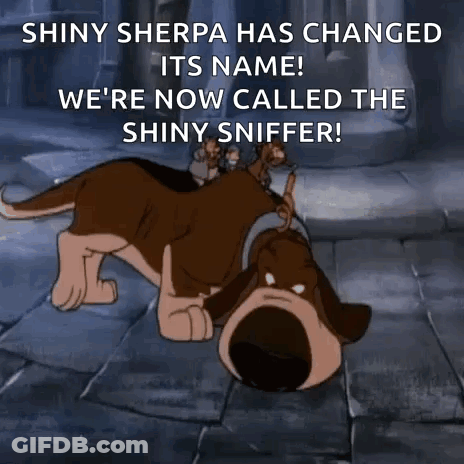 Shiny Sherpa Has Changed Its Name We 'Re Now Called The Shiny Sniffer ! GIF