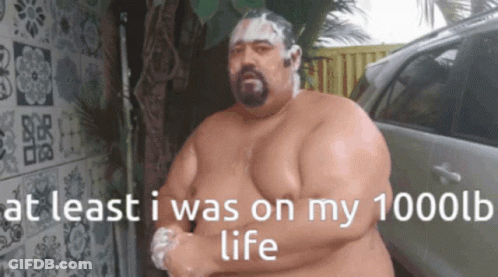 Shirtless Man At Least I Was On My 1000Lb Life GIF