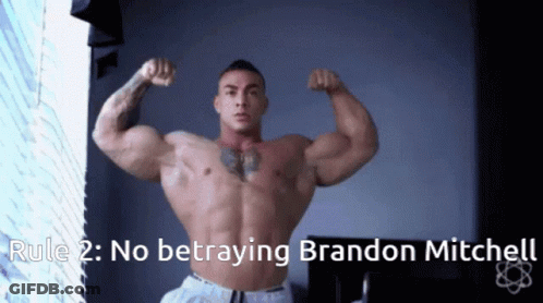 Shirtless Man Flexing Rule 2 No Betraying Brandon Mitchell GIF