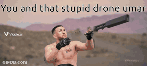 Shirtless Man Holding Gun With Words You And That Stupid Drone Umar GIF