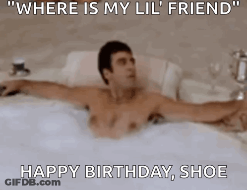 Shirtless Man Laying In Bathtub Where Is My Lil Friend Happy Birthday Shoe GIF