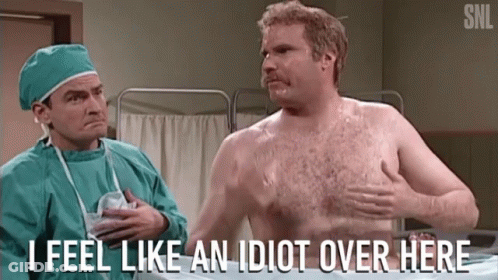 Shirtless Man Talking To Shirtless Surgeon Saying I Feel Like An Idiot Over Here GIF