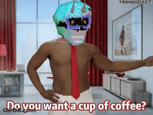 Shirtless Man With Skull Mask Saying Do You Want A Cup Of Coffee GIF