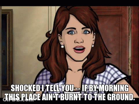 Shocked I Tell You If By Morning This Place Ain't Burnt To The Ground GIF