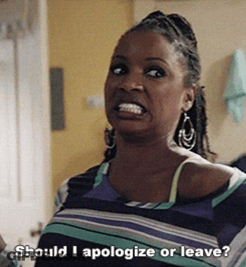 Should I Apologize Or Leave GIF